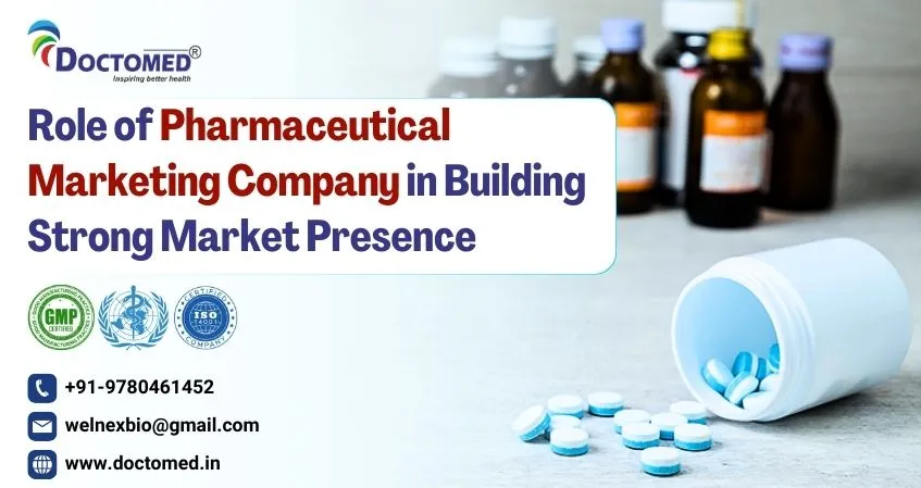 Role of Pharmaceutical Marketing Company in Building Strong Market Presence